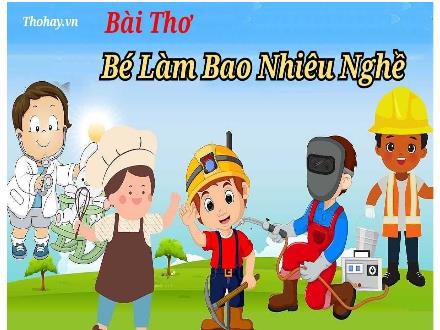 Bài giảng Mầm non Lớp Lá - Bài thơ: Bé làm bao nhiêu nghề