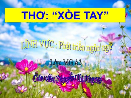 Bài giảng Mầm non Lớp Lá - Bài: Thơ Xòe tay - Nguyễn Thị Hương