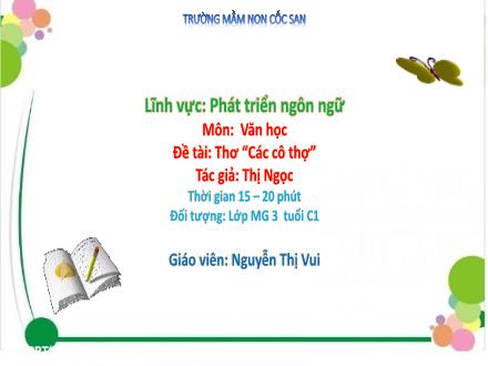 Bài giảng Mầm non Lớp Lá - Đề tài: Thơ Các cô thợ - Nguyễn Thị Vui