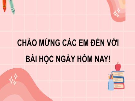 Bài giảng Tiếng Việt 3 (Kết nối tri thức) - Bài: Luyện viết đoạn (Tiết 4)