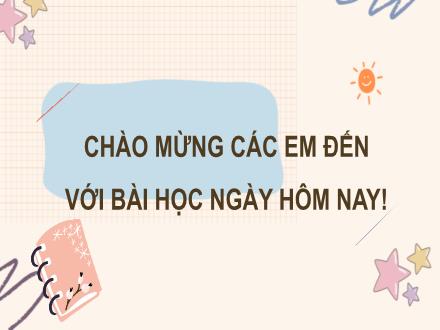 Bài giảng Tiếng Việt Lớp 3 (Đọc) Sách Kết nối tri thức - Bài 9: Mùa hè vui sao