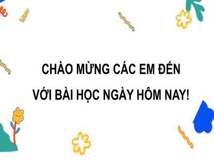 Bài giảng Tiếng Việt Lớp 3 (Luyện từ và câu) Sách Kết nối tri thức - Bài: Từ ngữ chỉ về màu sắc, âm thanh, hương vị