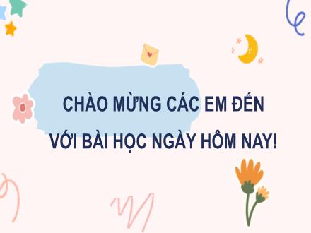 Bài giảng Tiếng Việt Lớp 3 (Luyện từ và câu) Sách Kết nối tri thức - Bài: Từ ngữ về mùa hè. Dấu chấm, dấu 2 chấm