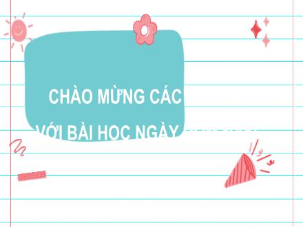 Bài giảng Tiếng Việt Lớp 3 (Luyện từ và câu) Sách Kết nối tri thức - Bài: Từ ngữ chỉ sự vật, hoạt động. Câu giới thiệu, câu nêu hoạt động (Tiết 3)