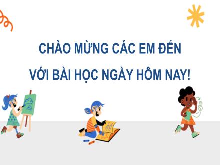Bài giảng Tiếng Việt Lớp 3 (Luyện từ và câu) Sách Kết nối tri thức - Bài 16: Câu cảm, câu kể, dấu chấm tha, dấu chấm (Tiết 3)