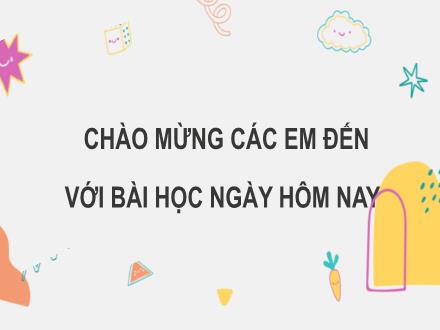Bài giảng Tiếng Việt Lớp 3 (Nói và nghe) Sách Kết nối tri thức - Bài 13: Một giờ học thú vị (Tiết 2)