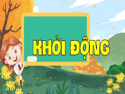 Bài giảng Tiếng Việt Lớp 4 (Luyện từ và câu) Sách Kết nối tri thức - Bài: Động từ