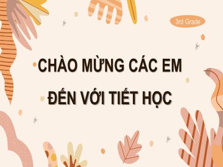 Bài giảng Toán Lớp 3 (Cánh diều) - Bài 20: Giảm 1 số đi 1 số lần