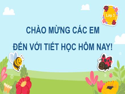 Bài giảng Toán Lớp 3 (Cánh diều) - Bài: Ôn tập về các số trong phạm vi 1000