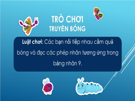 Bài giảng Toán Lớp 3 (Kết nối tri thức) - Bài 12: Bảng nhân 9 (Tiết 2) - Năm học 2023-2024