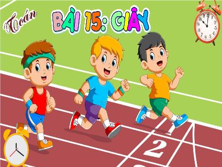 Bài giảng Toán Lớp 4 (Cánh diều) - Bài 15: Giây