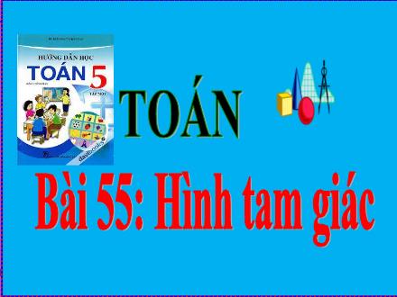 Bài giảng Toán Lớp 5 - Bài 55: Hình tam giác