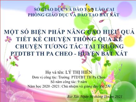 Thuyết trình giải pháp Một số biện pháp nâng cao hiệu quả tiết kể chuyện thông qua kể chuyện tương tác tại trường Phổ thông dân tộc bán trú Tiểu học Pa Cheo - Lý Thị Hiên